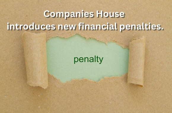 Companies House introduces new financial penalties.