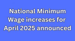 Blue background white text - National Minimum Wage Increases for April 2025 announced image made with canva